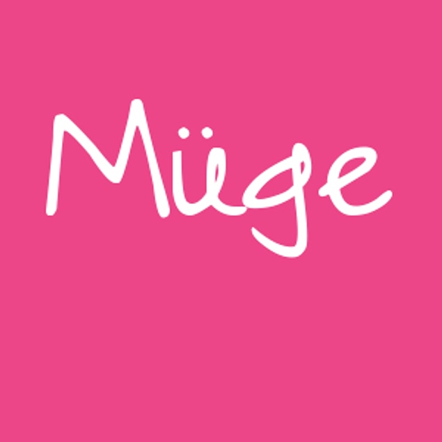 Müge!