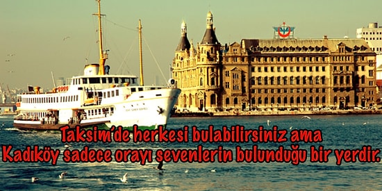 'Her Şey İçin Kadıköy Yeter' Diyenlerin Çok İyi Bildiği 17 Şey