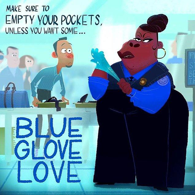 21. "Mavi eldiven romantizmi istemiyorsanız, ceplerinizi boşaltmayı unutmayın."