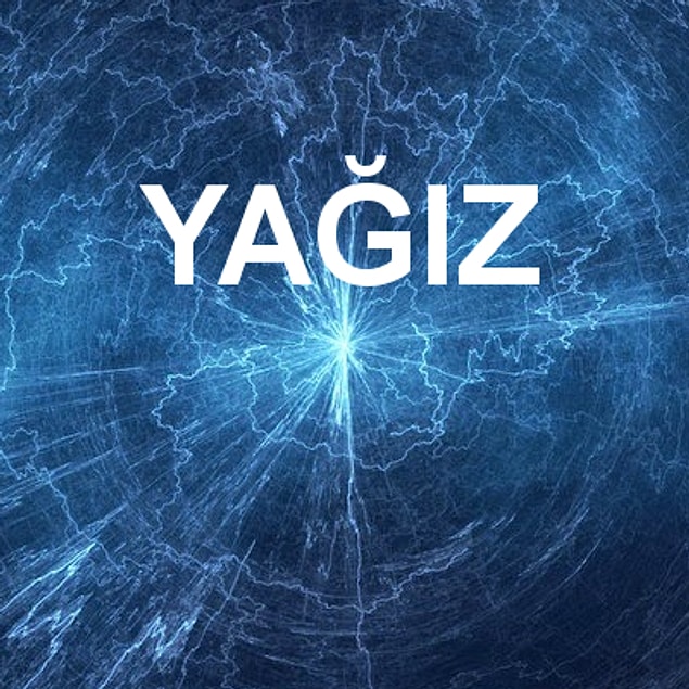 Yağız!