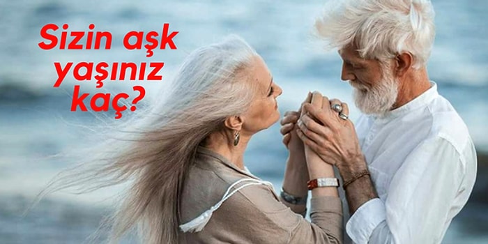 Bu 10 Soruluk Teste Göre Aşk Yaşınız Kaç!