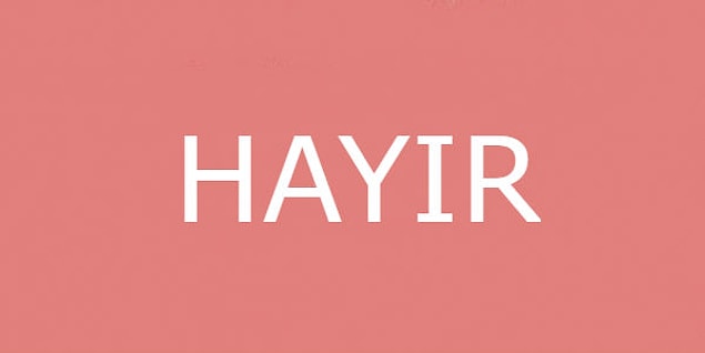 Hayır!
