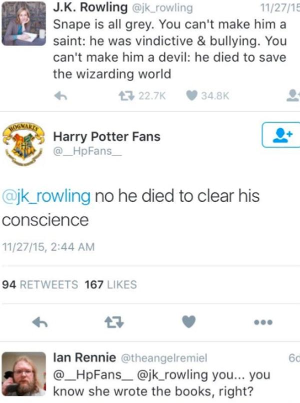 Bu sorun elbette sadece ülkemizle sınırlı değil… Harry Potter serisinin yaratıcısı J. K. Rowling, Snape karakterinin ne tam olarak iyi ne de tam olarak kötü olduğunu yazmıştı ki ‘özgüven’ sahibi ve yazardan bile daha çok bilen o kişi geldi.
