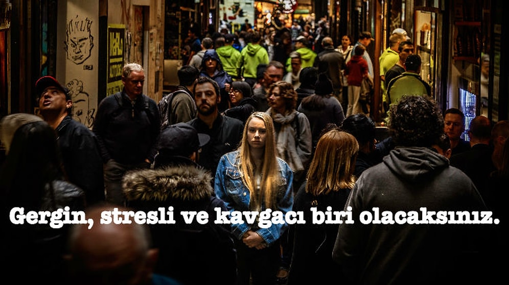 Mutsuz İnsanlarla Aynı Ülkede Yaşamanın Kişide Yaratacağı 13 Olumsuz Etki