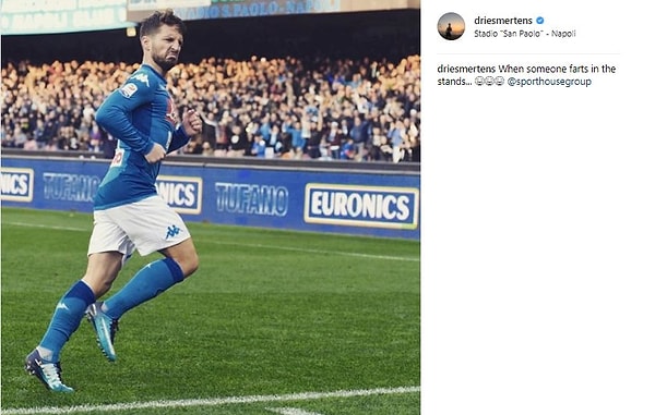 8. Dries Mertens: "Tribünde biri osurduğunda ben."