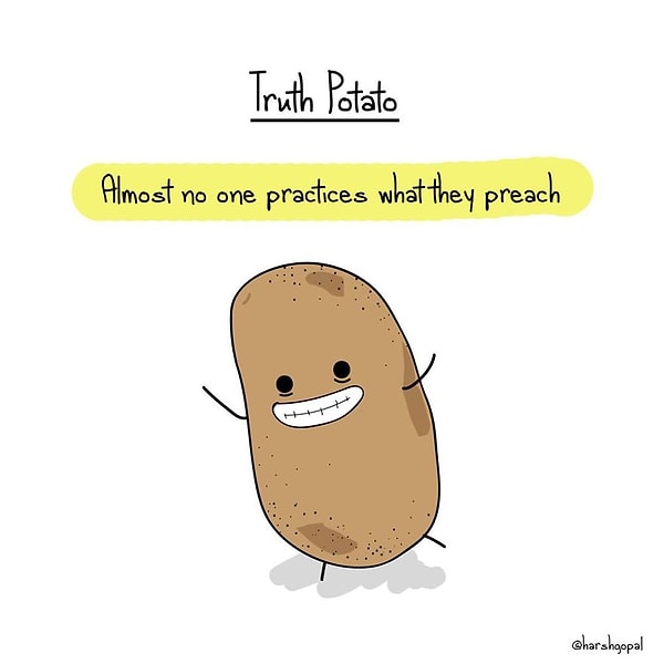 24. Откровенная картошка: «Люди любят поучать, но сами не следуют своим наставлениям» 😄