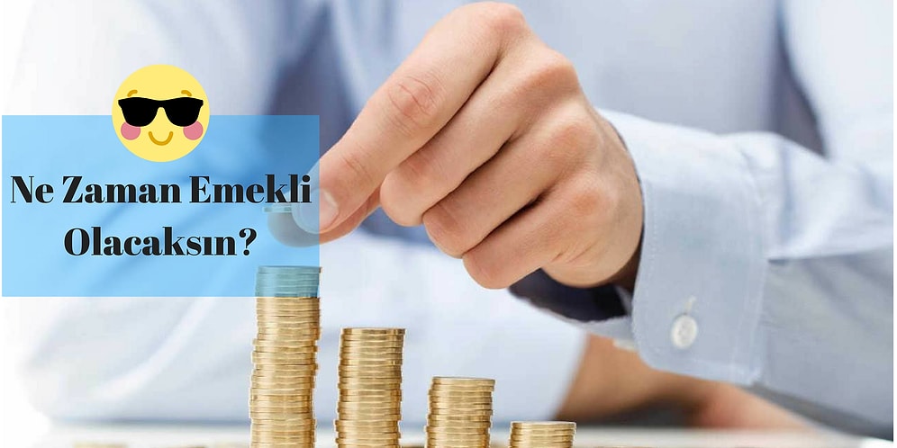 Ne Zaman Emekli Olurum Diyenler Buraya! 3 Adımda Emeklilik Yaşı Hesaplama