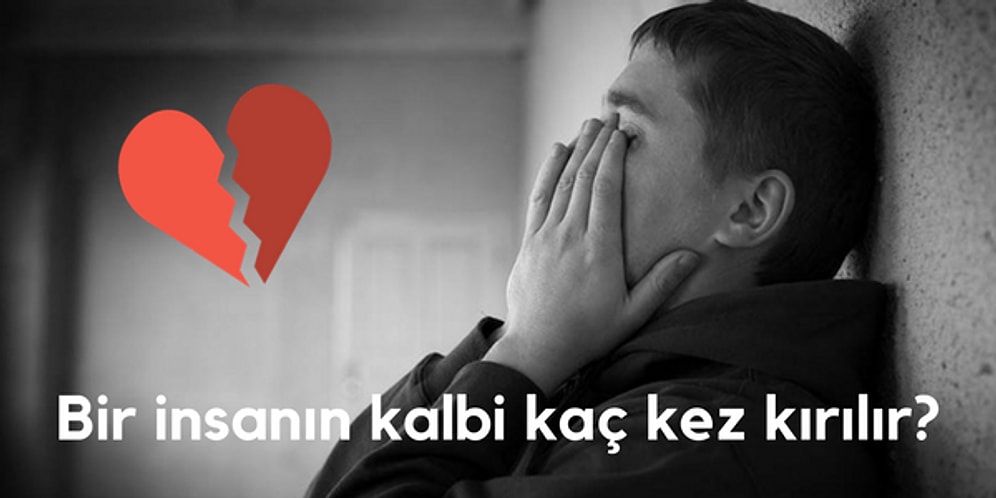 Aslında Kalbin Ne Kadar Kırık?