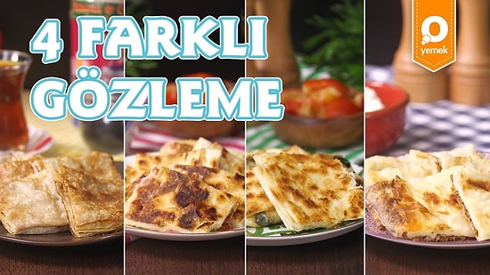 Yufkayla Yapılabilecek En Pratik Lezzet: 4 Farklı Gözleme Nasıl Yapılır?