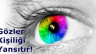 Gözlerin Hangi Kişilik Özelliğini Yansıtıyor?