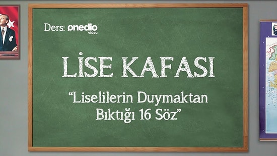 Liselilerin Duymaktan Bıktığı 16 Klişe Söz