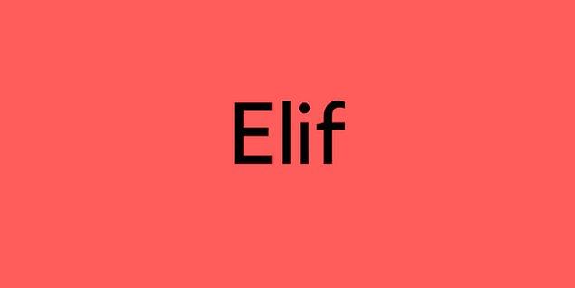 Elif!