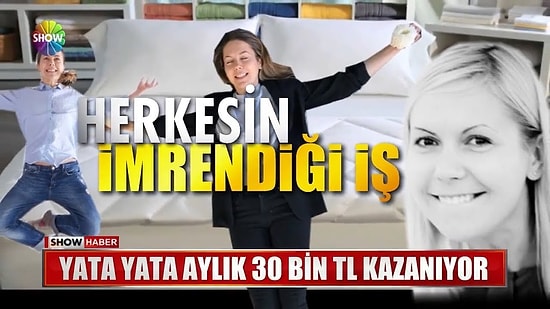 Dünyanın En Güzel Mesleği: Yata Yata Aylık 30 Bin TL Kazanan Kadın