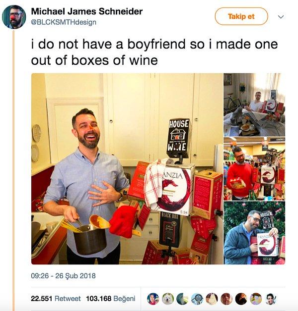 22. Erkek arkadaşım yok, ben de şarap kutularından kendime bir tane sevgili yaptım.