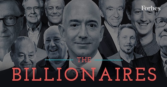 Listede 40 Türk Var: Forbes 'Dünya Milyarderleri'ni Açıkladı, Jeff Bezos 112 Milyar Dolarlık Servetiyle İlk Sırada