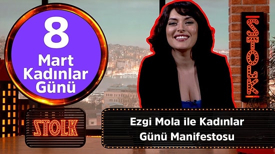 Ezgi Mola ile 8 Mart Kadınlar Günü Manifestosu