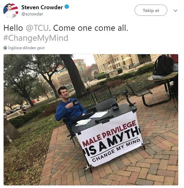 İşte Steven Crowder ve "change my mind" temalı fotoğrafı.