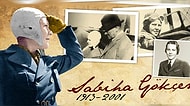 'Göklerin Kızı' Sabiha Gökçen 105 Yaşında!