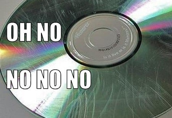1. Поцарапать диск - одна из самых страшных вещей в мире!