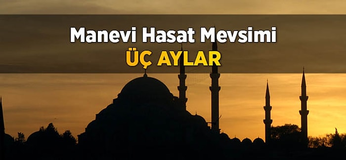 Birbirinden Anlamlı ve En Güzel Üç Aylar Mesajları