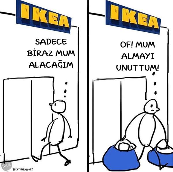 6. IKEA'da kendini kaybedip asıl alması gereken şeyi unutanlar burada mı? 🙋🏻♀️