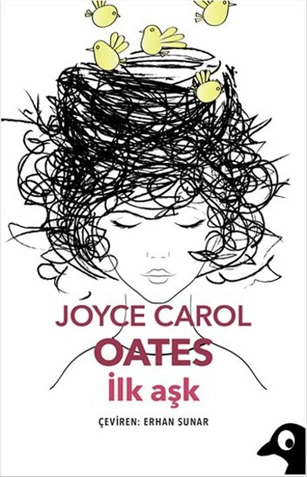 15. İlk Aşk -  Joyce Carol Oates