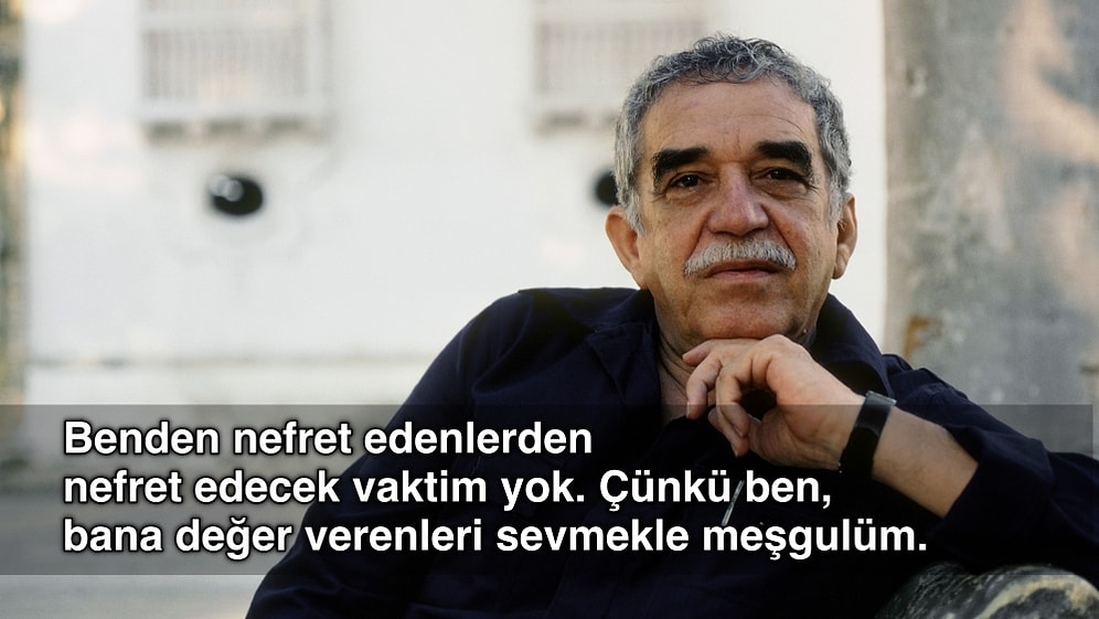 İçinizdeki Yüzyıllık Yalnızlığa Merhem Olacak, Gabriel García Márquez'in Hayata Dair Kulağa Küpe Edilesi 18 Sözü