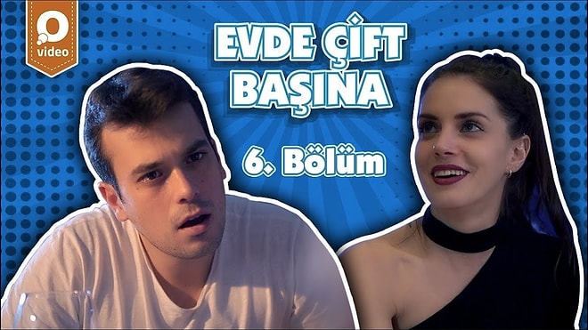 Evde Çift Başına 6.Bölüm: ''Ben Seni Böyle Bilmezdim''