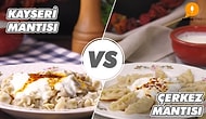 Hamur Olsun, Bizim Olsun Diyenler Toplanın: Kayseri Mantısı vs Çerkez Mantısı