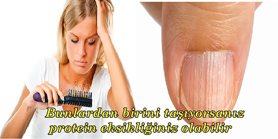 Aman Dikkat! Vücudunuzda Protein Eksikliği Olduğunu Gösteren 8 İşaret