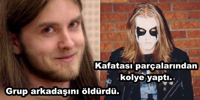 90'ların Satanist Furyasını Onlar Başlatmıştı! Cinayet, İntihar ve İşkencelerle Dolu Black Metal Tarihini İnceliyoruz!