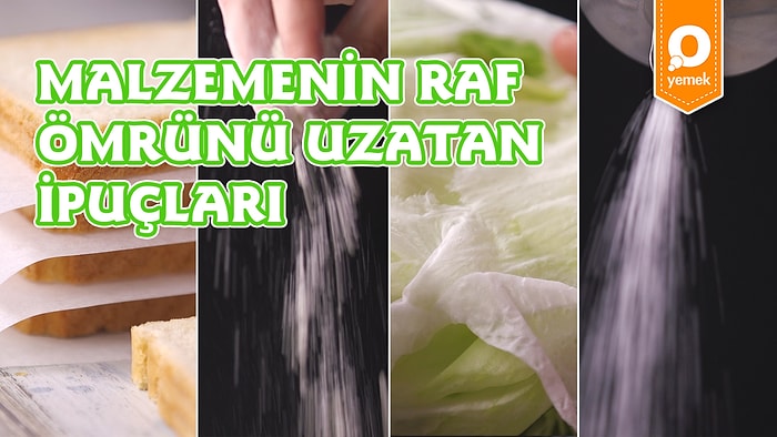 Artık Malzemelerinizi Atmak Zorunda Kalmayacaksınız: Malzemenin Raf Ömrünü Uzatan İpuçları