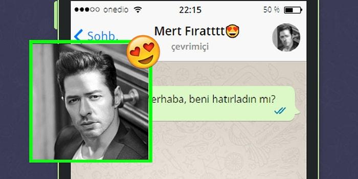 WhatsApp'ta Mert Fırat'ı Tavlayabilecek misin?