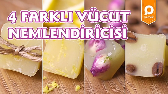 Doğanın Güzellikleriyle Cildini Canlandırmak İsteyenlere: 4 Farklı Vücut Nemlendiricisi Tarifi