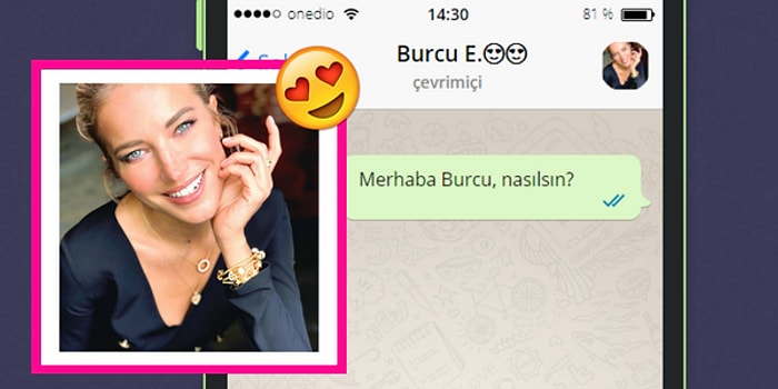 WhatsApp'ta Burcu Esmersoy'u Tavlayabilecek misin?😍