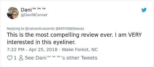 "Bu gördüğüm en ikna edici yorum. Bu eyeliner ÇOK ilgimi çekti."