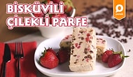 Çilek ve Bisküvinin Mükemmel Buluşması: Bisküvili Çilekli Parfe Nasıl Yapılır?