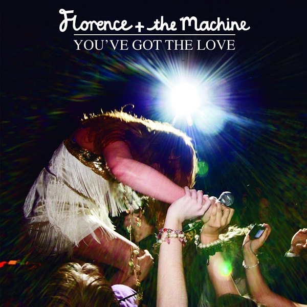 "You've got the love" - Florence and the Machine