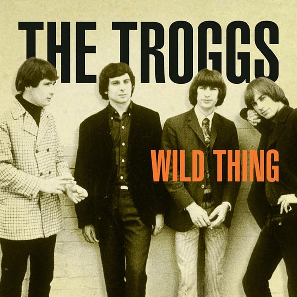 "Wild Thing" - The Troggs