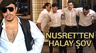 Nusret Came Back! Saltbea Hareketinden Sonra Kentaşdis Halayı ile Dünyayı Sallayacak