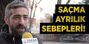 Duyduğunuz En Saçma Ayrılık Sebebi Nedir?