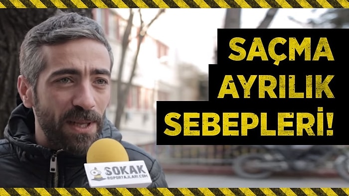 Duyduğunuz En Saçma Ayrılık Sebebi Nedir?