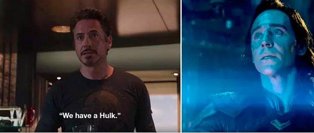 12. Filmin başında Loki şu sözleri söylüyor; "Bizde Hulk var!" Aynı cümleyi Tony ona Avengers'ın birinci filminde söyledi.