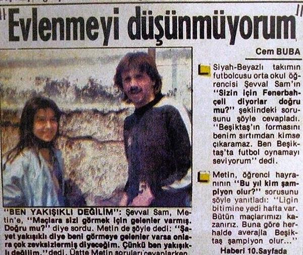 Şevval orta okulda okurken, okul gazetesi için Beşiktaşlı futbolcu Metin Tekin ile röportaj yapmaya gitmiş. Çünkü kendisi de hasta Beşiktaşlı!