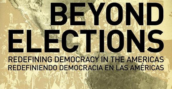 24. “Demokrasi nedir?” sorusuna yanıt arayan 'Beyond Elections:Redefining Democracy in the Americas'i bizi Brezilya’dan Venezuela’ya kadar birçok farklı toplumda yanıtlarını arıyor.