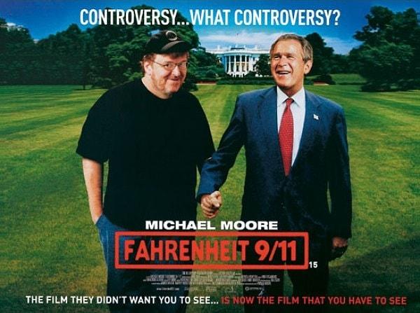 26. Michael Moore'un, mizah yönü kuvvetli düşünceleri ve ısrarcı tutumu ile Bush hükümetinin dış politikası hakkında korkusuz bir araştırmaya girdiği 'Fahrenheit 9/11' da gerçek sandığınız birçok şeyi sorgulatacak.