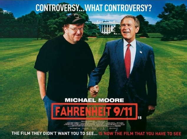 26. Michael Moore'un, mizah yönü kuvvetli düşünceleri ve ısrarcı tutumu ile Bush hükümetinin dış politikası hakkında korkusuz bir araştırmaya girdiği 'Fahrenheit 9/11' da gerçek sandığınız birçok şeyi sorgulatacak.