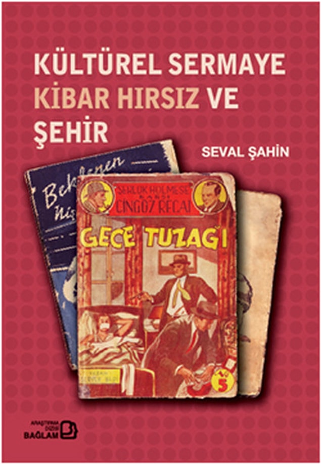 13. Kültürel Sermaye Kibar Hırsız ve Şehir!