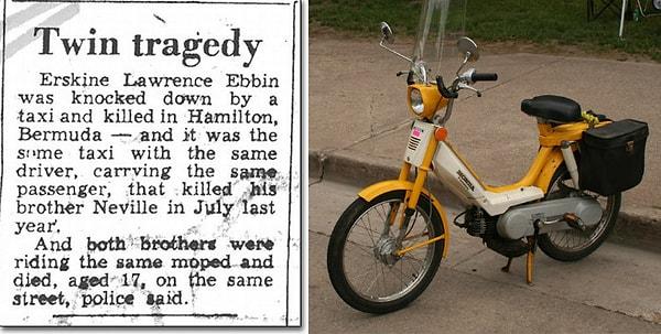 7. Erskine Lawrence ve Neville Ebbin, bir yıl arayla Hamilton, Bermuda'da doğmuş iki erkek kardeşti. Her ikisi de motosiklete bindikleri sırada aynı sürücünün kullandığı, aynı yolcuyu taşıyan, aynı taksi ile çarpıştıktan sonra öldü.