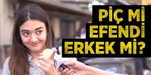 Piç Erkek mi, Efendi Erkek mi?